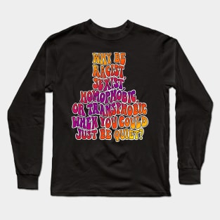 Why be a prick? Long Sleeve T-Shirt